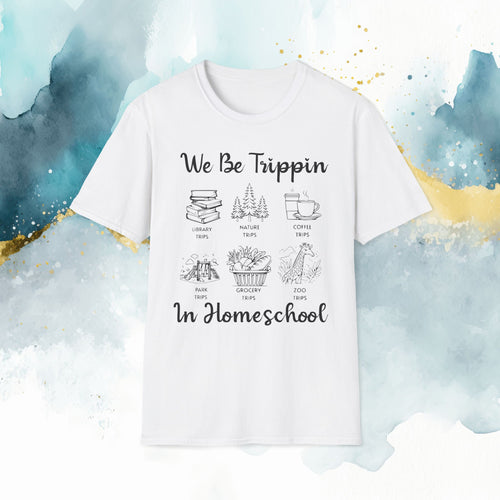 We Be Trippin Unisex Homeschool T-Shirt, Cozy Classroom Tee, Fun Teaching Shirt, Gift for Teachers, Homeschool Parent Apparel, Back to School Wear